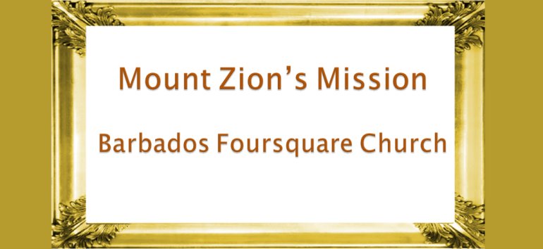 Mount Zion's Missions Inc Barbados Foursquare Church January 70th 2019 message