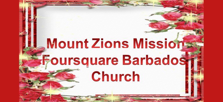 Mount Zion's Missions Inc Barbados Foursquare Church January 5th 2019 message