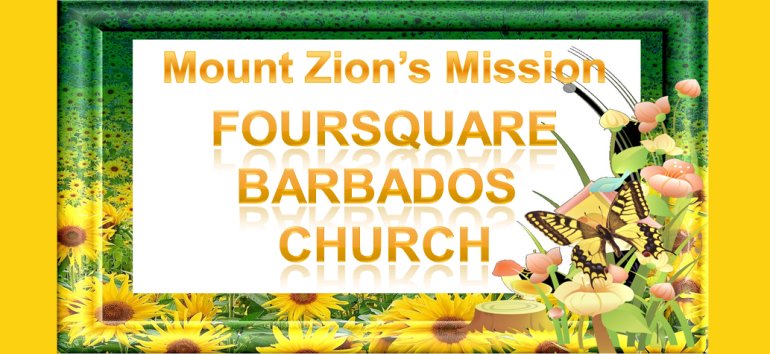 Mount Zion's Missions Inc Barbados Foursquare Church July 12th 2020 message