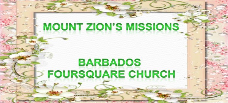 Mount Zion's Missions Inc Barbados 
        Foursquare Church March 15th 2020 message