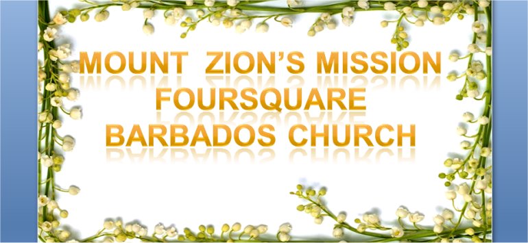 Mount Zion's Missions Inc Barbados Foursquare Church October Sermon notes