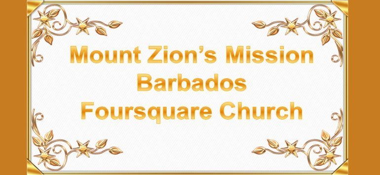 Mount Zion's Missions Inc Barbados Foursquare Church New Year messages October 13th 2019