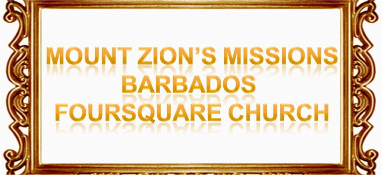 Mount Zion's Missions Inc Barbados Foursquare Church October 28th 2018 sermon notes