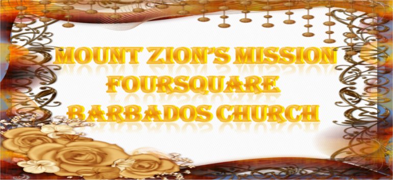 Mount Zion's Missions Inc Barbados Foursquare Church